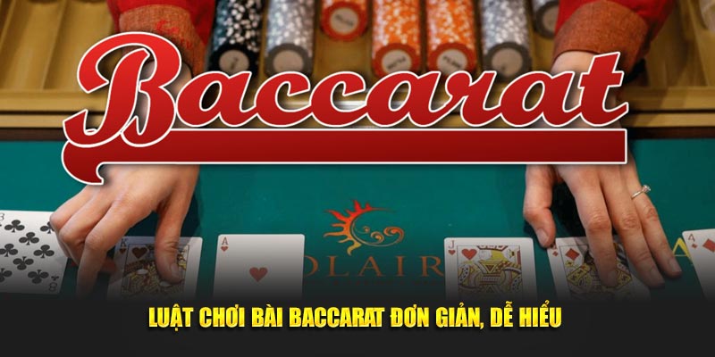 Luật chơi bài baccarat đơn giản dành cho tân thủ 