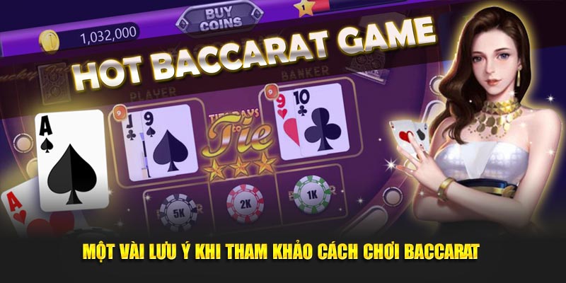 Một vài lưu ý khi tham khảo cách chơi baccarat 