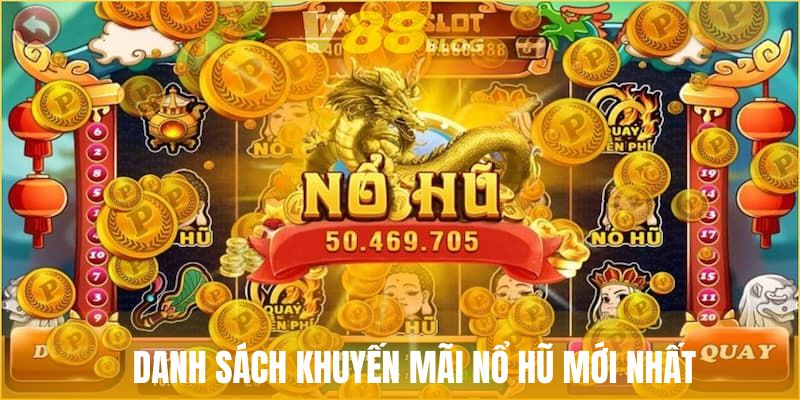 Danh sách khuyến mãi nổ hũ mới nhất